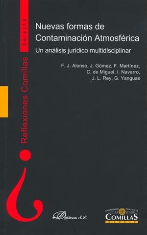 NUEVAS FORMAS DE CONTAMINACIÓN ATMOSFÉRICA. UN ANÁLISIS JURÍDICO MULTIDISCIPLINAR | 9788484682837 | ALONSO MADRIGAL, FRANCISCO JAVIER / GÓMEZ LANZ, JAVIER / MIGUEL PERALES, CARLOS DE