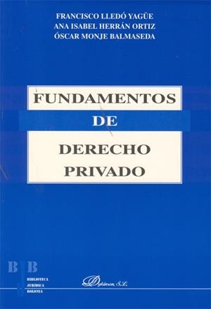 FUNDAMENTOS DE DERECHO PRIVADO. | 9788497724456 | LLEDÓ YAGÜE, FRANCISCO / HERRÁN ORTIZ, ANA ISABEL / MONJE BALMASEDA, ÓSCAR