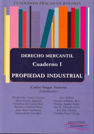 CUADERNOS PRÁCTICOS BOLONIA. DERECHO MERCANTIL. CUADERNO I. PROPIEDAD INDUSTRIAL. | 9788498499308 | VARGAS VASSEROT, CARLOS