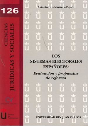 SISTEMAS ELECTORALES ESPAÑOLES, LOS. EVALUACIÓN Y PROPUESTAS DE REFORMA | 9788498499230 | MARTÍNEZ-PUJALTE, ANTONIO-LUIS