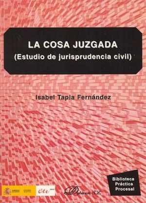COSA JUZGADA, LA. ESTUDIO DE JURISPRUDENCIA CIVIL. | 9788498498653 | TAPIA FERNÁNDEZ, ISABEL