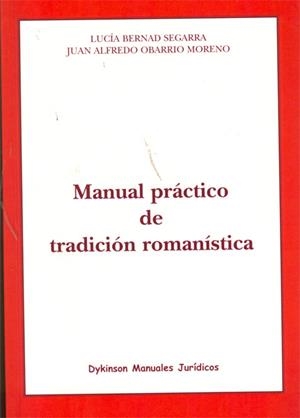 MANUAL PRÁCTICO DE TRADICIÓN ROMANÍSTICA. | 9788498499957 | BERNAD SEGARRA, LUCÍA / OBARRIO MORENO, JUAN ALFREDO