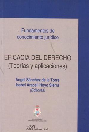 EFICACIA DEL DERECHO. TEORÍAS Y APLICACIONES. | 9788497725392 | SÁNCHEZ DE LA TORRE, ÁNGEL / HOYO SIERRA, ISABEL ARACELI