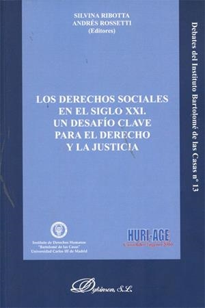 DERECHOS SOCIALES EN EL SIGLO XXI, LOS. UN DESAFÍO CLAVE PARA EL DERECHO Y LA JUSTICIA | 9788498498882 | RIBOTTA, SILVINA / ROSSETTI, ANDRÉS