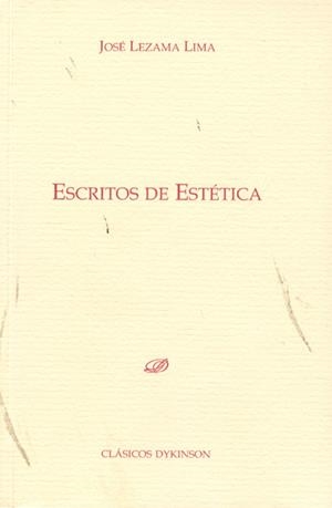 ESCRITOS SOBRE ESTÉTICA | 9788498499117 | LEZAMA LIMA, JOSÉ / EDICIÓN DE PEDRO AULLÓN DE HARO