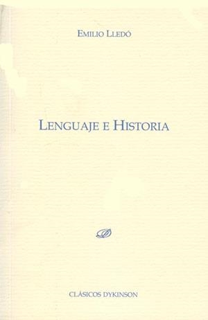 LENGUAJE E HISTORIA. | 9788499822105 | LLEDÓ, EMILIO