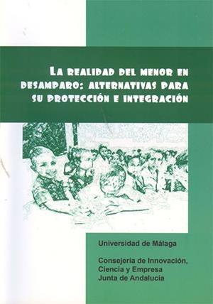 REALIDAD DEL MENOR EN DESAMPARO, LA. ALTERNATIVAS PARA SU PROTECCIÓN E INTEGRACIÓN | 9788499820392 | GERVILLA CASTILLO, ANGELES (INV. PRINCIPAL