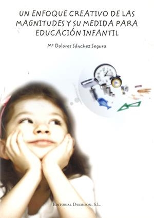 ENFOQUE CREATIVO DE LAS MAGNITUDES Y SU MEDIDA PAR EDUCACIÓN INFANTIL, UN | 9788499821085 | SÁNCHEZ SEGURA, MARÍA DOLORES