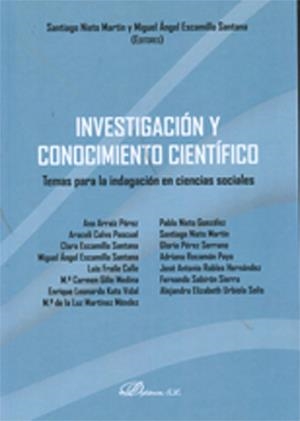 INVESTIGACIÓN Y CONOCIMIENTO CIENTÍFICO. TEMAS PARA LA INDAGACIÓN EN CIENCIAS SOCIALES | 9788499822242 | NIETO MARTÍN, SANTIAGO / ESCAMILLA SANTANA, MIGUEL ÁNGEL