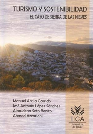 TURISMO Y SOSTENIBILIDAD. EL CASO DE SIERRA DE LAS NIEVES | 9788499821344 | ARCILA GARRIDO, MANUEL / LÓPEZ SÁNCHEZ, JOSÉ ANTONIO / SOTO BENITO, ALMUDENA / AZZARIOHI, AHMED