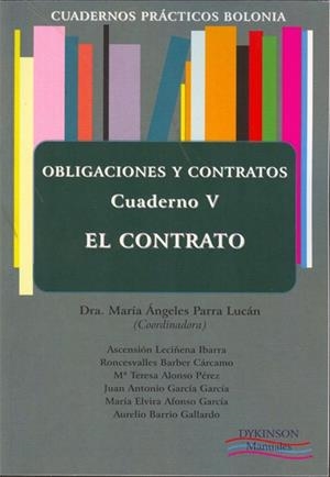 CUADERNOS PRÁCTICOS BOLONIA. OBLIGACIONES Y CONTRATOS. CUADERNO V. EL CONTRATO | 9788499827858 | PARRA LUCÁN, MARÍA ÁNGELES