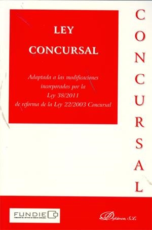 LEY CONCURSAL 2011. ADAPTADA A LAS MODIFICACIONES INCORPORADAS POR LA LEY 38/2011 DE REFORMA DE LA LEY 22/2003 CONCURSAL | 9788415454229 | DYKINSON