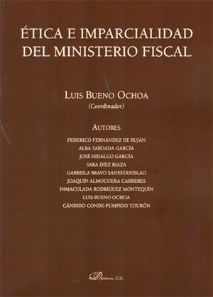 ÉTICA E IMPARCIALIDAD DEL MINISTERIO FISCAL. | 9788499821351 | BUENO OCHOA, LUIS