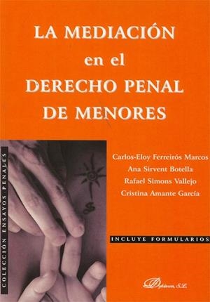 MEDIACIÓN EN EL DERECHO PENAL DE MENORES, LA | 9788499822082 | FERREIRÓS MARCOS, CARLOS-ELOY / SIRVENT BOTELLA, ANA / SIMONS VALLEJO, RAFAEL / AMANTE GARCÍA, CRIST