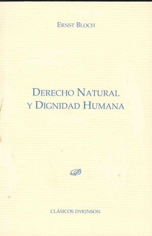DERECHO NATURAL Y DIGNIDAD HUMANA. | 9788499821337 | BLOCH, ERNST