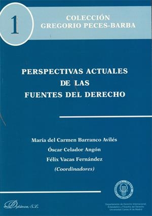 PERSPECTIVAS ACTUALES DE LAS FUENTES DEL DERECHO. | 9788499821917 | BARRANCO AVILÉS, MARÍA DEL CARMEN / CELADOR ANGÓN, ÓSCAR / VACAS FERNÁNDEZ, FÉLIX