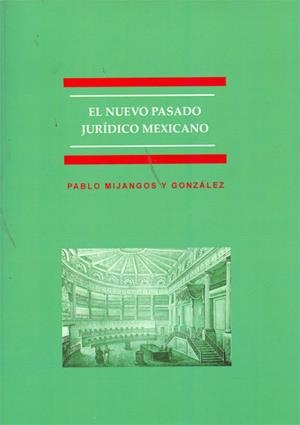 NUEVO PASADO JURÍDICO MEXICANO, EL | 9788499821856 | MIJANGOS Y GONZÁLEZ, PABLO