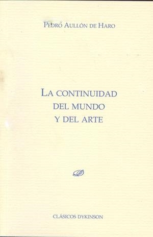 CONTINUIDAD DEL MUNDO Y DEL ARTE, LA | 9788499822495 | AULLÓN DE HARO, PEDRO