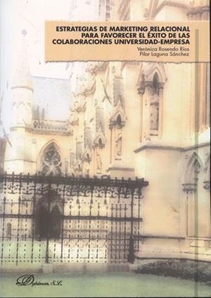 ESTRATEGIAS DE MARKETING RELACIONAL PARA FAVORECER EL ÉXITO DE LAS COLABORACIONES UNIVERSIDAD-EMPRESA. | 9788490311448 | ROSENDO RÍOS, VERÓNICA / LAGUNA SÁNCHEZ, PILAR