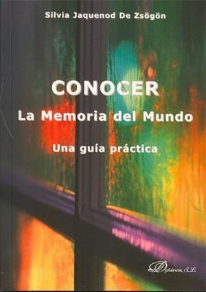 CONOCER. LA MEMORIA DEL MUNDO. UNA GUÍA PRÁCTICA. | 9788415455578 | JAQUENOD DE ZSÖGÖN, SILVIA