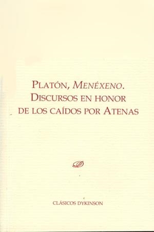 PLATÓN, MENÉXENO. DISCURSOS EN HONOR DE LOS CAÍDOS POR ATENAS. EDICIÓN BIBLINGÜE | 9788490310250 | CRESPO, EMILIO