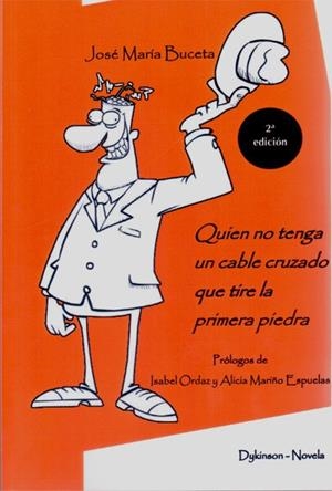 QUIEN NO TENGA UN CABLE CRUZADO QUE TIRE LA PRIMERA PIEDRA. | 9788490312681 | BUCETA, JOSÉ MARÍA