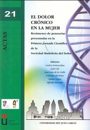 DOLOR CRÓNICO EN LA MUJER, EL. RESÚMENES DE PONENCIAS PRESENTADAS EN LA PRIMERA JORNADA CIENTÍFICA DE LA SOCIEDAD MADRILEÑA DEL DOLOR | 9788490310144 | GOICOECHEA, CARLOS / CID, JOSÉ / CALLE, JOSÉ LUIS DE LA / POZO, CRISTINA DEL / LÓPEZ, ESTHER / PERUC