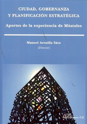 CIUDAD, GOBERNANZA Y PLANIFICACIÓN ESTRATÉGICA. APORTES DE LA EXPERIENCIA DE MÓSTOLES | 9788415455219 | ARENILLA SÁEZ, MANUEL