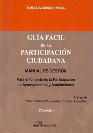 GUÍA FÁCIL DE LA PARTICIPACIÓN CIUDADANA. MANUAL DE GESTIÓN PARA EL FOMENTO DE LA PARTICIPACIÓN EN AYUNTAMIENTOS Y ASOCIACIONES | 9788490311202 | ALBERICH NISTAL, TOMÁS
