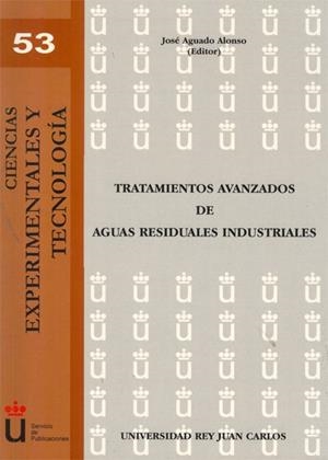 TRATAMIENTOS AVANZADOS DE AGUAS RESIDUALES INDUSTRIALES. | 9788490311479 | AGUADO ALONSO, JOSÉ
