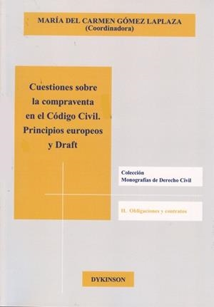 CUESTIONES SOBRE LA COMPRAVENTA EN CÓDIGO CIVIL. PRINCIPIOS EUROPEOS Y DRAFT. | 9788415455356 | GÓMEZ LAPLAZA, MARÍA DEL CARMEN