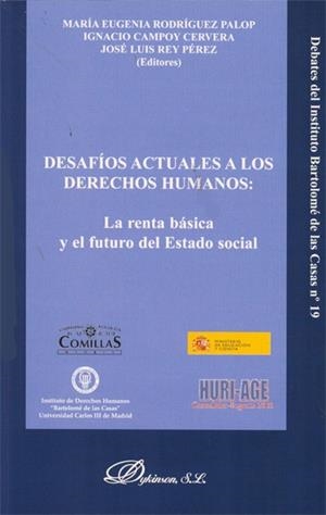 DESAFÍOS ACTUALES A LOS DERECHOS HUMANOS. LA RENTA BÁSICA Y EL FUTURO DEL ESTADO SOCIAL. | 9788415455431 | RODRÍGUEZ PALOP, MARÍA EUGENIA / CAMPOY CERVERA, IGNACIO / REY PÉREZ, JOSÉ LUIS
