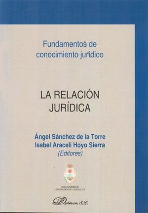RELACIÓN JURÍDICA, LA | 9788490310434 | SÁNCHEZ DE LA TORRE, ÁNGEL / HOYO SIERRA, ISABEL ARACELI