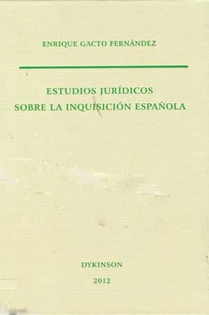 ESTUDIOS JURÍDICOS SOBRE LA INQUISICIÓN ESPAÑOLA | 9788490311233 | GACTO FERNÁNDEZ, ENRIQUE