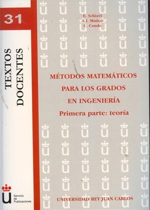 MÉTODOS MATEMÁTICOS PARA LOS GRADOS EN INGENIERÍA. PRIMERA PARTE. TEORÍA | 9788415454588 | SCHIAVI, EMANUELE / MUÑOZ MONTALVO, ANA ISABEL / CONDE LÁZARO, CARLOS