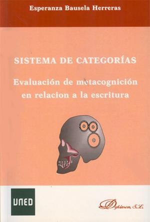 SISTEMAS DE CATEGORÍAS. EVALUACIÓN DE METACOGNICIÓN EN RELACIÓN A LA ESCRITURA. | 9788490310335 | BAUSELA HERRERAS, ESPERANZA