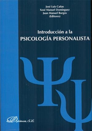 INTRODUCCION A LA PSICOLOGÍA PERSONALISTA | 9788490315590 | BURGOS, JUAN MANUEL / CAÑAS, JOSÉ LUIS / DOMÍNGUEZ, XOSÉ MANUEL