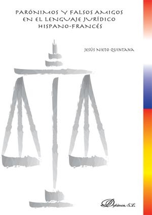 PARÓNIMOS Y FALSOS AMIGOS EN EL LENGUAJE JURÍDICO HISPANO-FRANCÉS. | 9788490314210 | NIETO QUINTANA, JESÚS