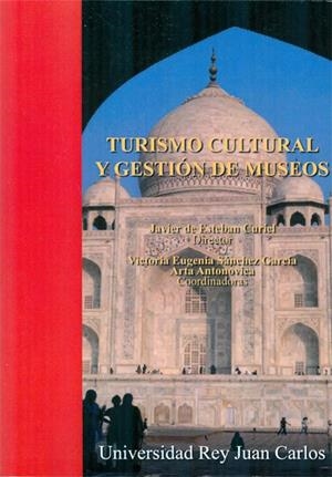 TURISMO CULTURAL Y GESTIÓN DE MUSEOS | 9788490315644 | ESTEBAN CURIEL, JAVIER DE