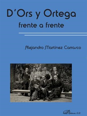 D´ORS Y ORTEGA FRENTE A FRENTE. | 9788490314227 | MARTÍNEZ CARRASCO, ALEJANDRO