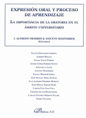 EXPRESIÓN ORAL Y PROCESO DE APRENDIZAJE. LA IMPORTANCIA DE LA ORATORIA EN EL ÁMBITO UNIVERSITARIO | 9788490316382 | MASFERRER DOMINGO, ANICETO / OBARRIO MORENO, JUAN ALFREDO