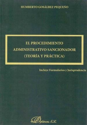 PROCEDIMIENTO ADMINISTRATIVO SANCIONADOR, EL. TEORÍA Y PRÁCTICA | 9788490313978 | GOSÁLBEZ PEQUEÑO, HUMBERTO