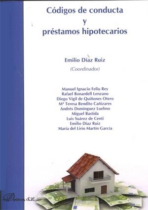 CÓDIGOS DE CONDUCTA Y PRÉSTAMOS HIPOTECARIOS. | 9788490312964 | DÍAZ RUIZ, EMILIO