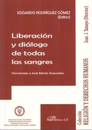 LIBERACIÓN Y DIÁLOGO DE TODAS LAS SANGRES. | 9788490313183 | RODRÍGUEZ GÓMEZ, EDGARDO