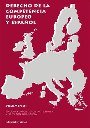DERECHO DE LA COMPETENCIA EUROPEO Y ESPAÑOL. VOLUMEN XI | 9788490314760 | ORTIZ BLANCO, LUIS / RUIZ GARCÍA, NAPOLEÓN