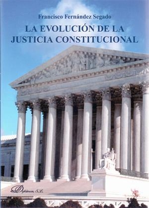 EVOLUCIÓN DE LA JUSTICIA CONSTITUCIONAL, LA | 9788490316009 | FERNÁNDEZ SEGADO, FRANCISCO