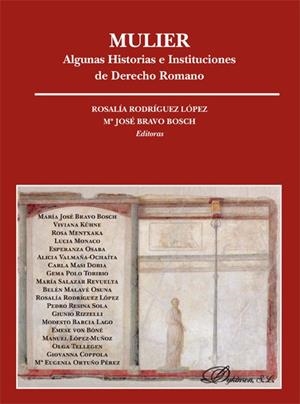 MULIER. ALGUNAS HISTORIAS E INSTITUCIONES DE DERECHO ROMANO. | 9788490314135 | BRAVO BOSCH, Mª JOSÉ / RODRÍGUEZ LÓPEZ, ROSALÍA