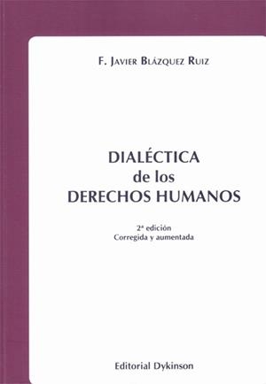 DIALÉCTICA DE LOS DERECHOS HUMANOS | 9788490317334 | BLÁZQUEZ RUIZ, F. JAVIER