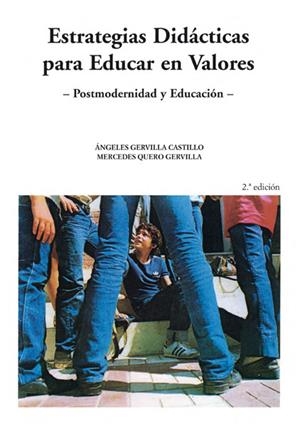 POSTMODERNIDAD Y EDUCACIÓN II. ESTRATEGIAS DIDÁCTICAS PARA EDUCAR EN VALORES. | 9788490318928 | GERVILLA CASTILLO, ÁNGELES / QUERO GERVILLA, MERCEDES
