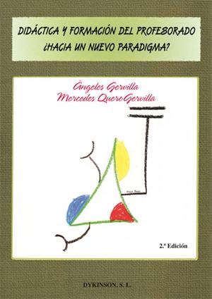 DIDÁCTICA Y FORMACIÓN DEL PROFESORADO. ¿HACIA UN NUEVO PARADIGMA?. | 9788490319260 | GERVILLA CASTILLO, Mª ÁNGELES / QUERO GERVILLA, MERCEDES